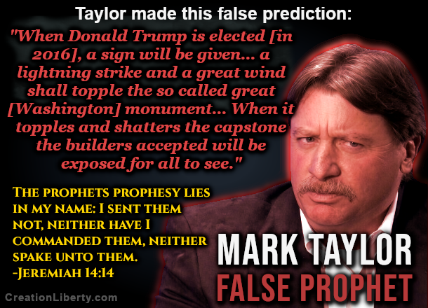 Mark Taylor falsely prophesied that the Washington Monument would topple from a lightning strike and great wind when Trump was elected in 2016.