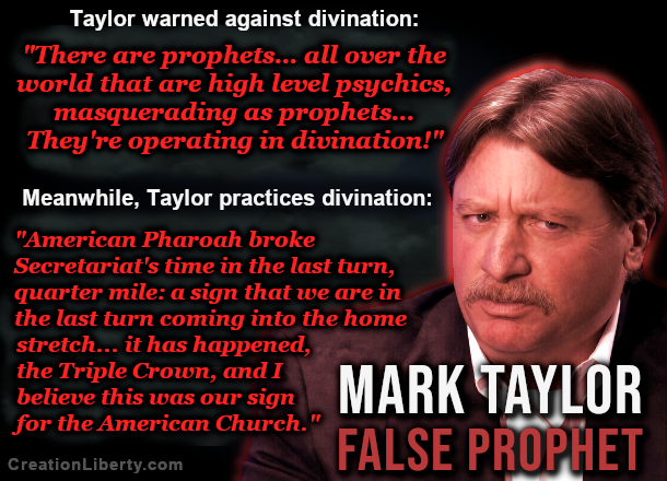 Mark Taylor warns his listeners about false prophets who use divination, while at the same time, he is a false prophet who uses divination.