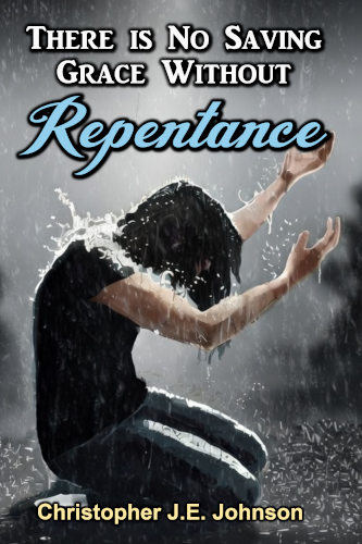 There is No Saving Grace Without Repentance